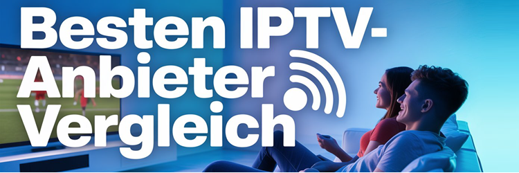 Besten IPTV Anbieter Vergleich