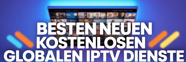 Besten Neuen Kostenlosen Globalen Iptv Dienste
