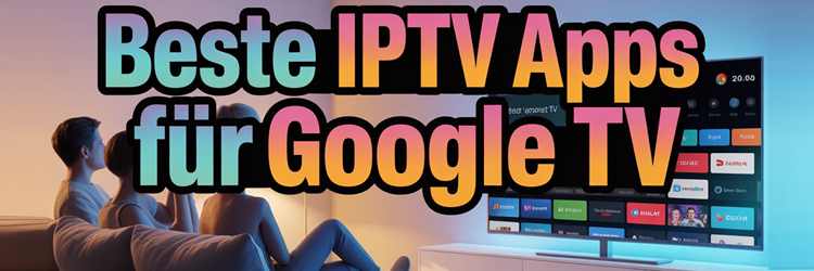 Beste Iptv App Fuer Google Tv