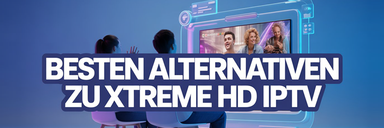 Besten Alternativen Zu Xtreme Hd Iptv