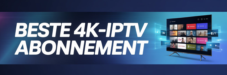 Beste 4K Iptv Abonnement