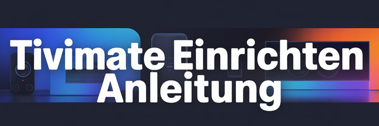 Tivimate Einrichten Anleitung